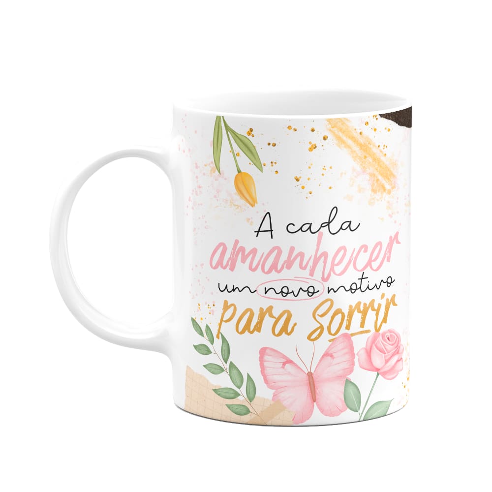 Caneca Motivação - A cada amanhecer, um motivo para sorrir