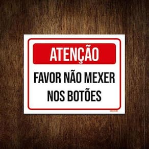 Placa Atenção Favor Não Mexer Nos Botões 18X23