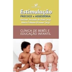 ESTIMULAÇÃO PRECOCE E ASSESSORIA: Clínica de Bebês e Educação Infantil