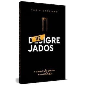 Reigrejados - O Caminho para a Unidade - Fábio Graciano