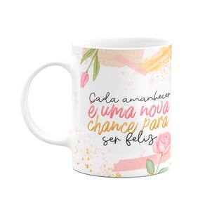 Caneca Motivação - Sempre uma nova chance para ser feliz