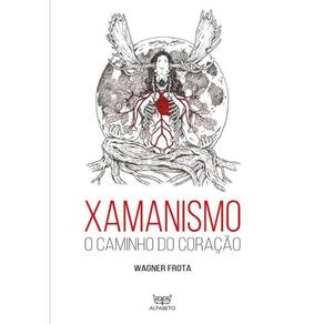 Xamanismo: o Caminho do Coração