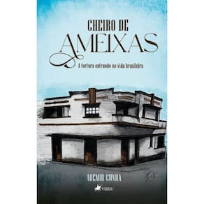 Cheiro de Ameixas: A tortura entrando na vida brasileira