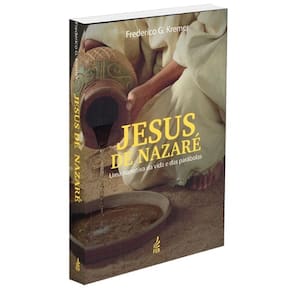Jesus de Nazaré: Uma Narrativa da Vida e das Parábolas