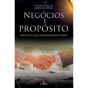 Negócios e propósitos: Métodos que transformam