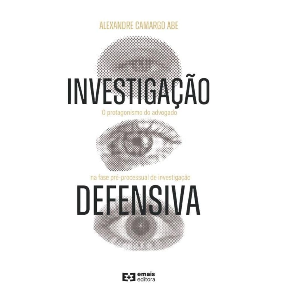 Investigação defensiva: O protagonismo do advogado na fase pré-processual de investigação