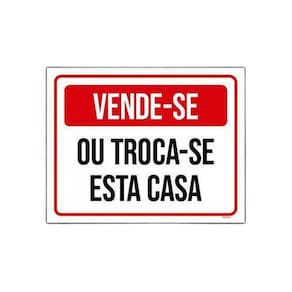 Placa De Sinalização - Vende-Se Troca-Se Esta Casa 18X23