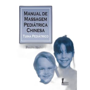 Livro Manual De Massagem Pediátrica Chinesa