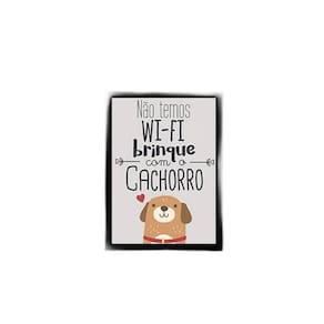 Quadro Não Temos Wi-Fi. Brinque Com O Cachorro 45X34 Preta
