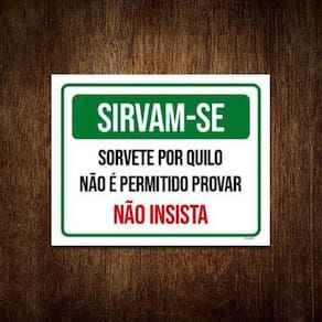 Placa Sirvam-Se Sorvete Por Quilo Proibido Provar 18X23