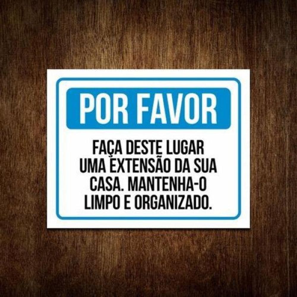 Placa Por Favor Faça Deste Lugar Uma Extensão Sua Casa 27X35