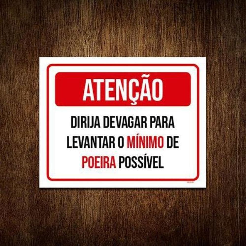 Placa Atenção Dirija Devagar Levatar Mínimo Poeira 36X46
