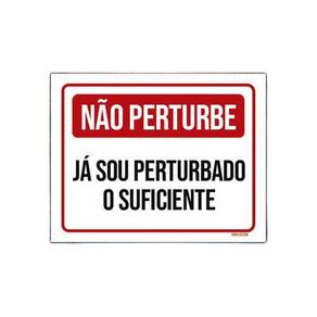 Placa Sinalização - Não Perturbe Sou Perturbado 36X46