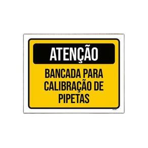 Placa Sinalização - Atenção Bancada Calibração Pipetas 18X23