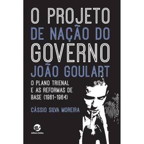 O Projeto de Nação do Governo João Goulart