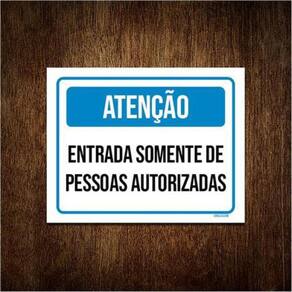 Placa Atenção Entrada Somente Pessoas Autorizadas 18x23 5un
