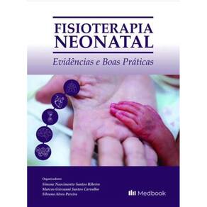 Fisioterapia Neonatal: Evidências e Boas Práticas
