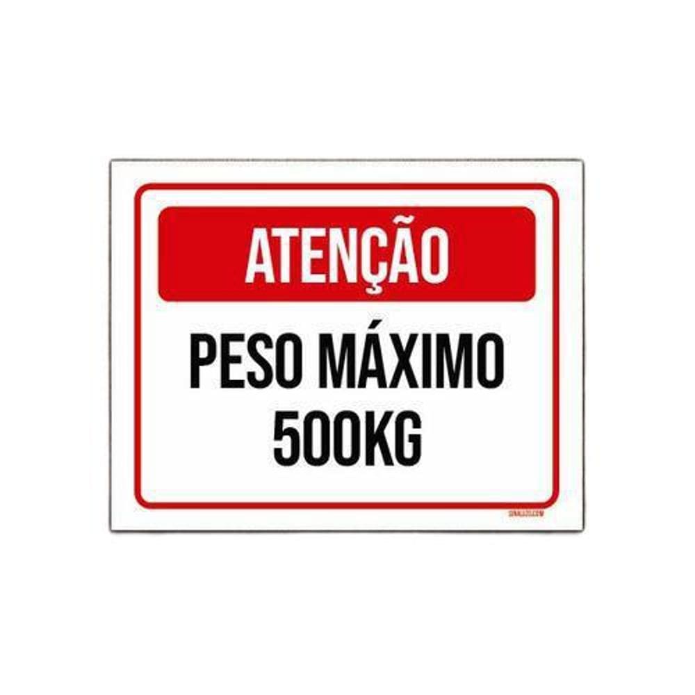Placa Sinalização Atenção Peso Máximo 500Kg 18x23cm 5un