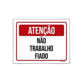 Placa De Sinalização - Atenção Não Trabalho Fiado 18X23