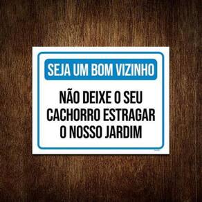 Kit 3 Placas Seja Bom Vizinho Não Deixe Cachorro Estragar