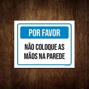Placa Por Favor Não Coloque As Mãos Na Parede 36X46