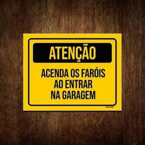 Placa Atenção Acenda Os Faróis Ao Entrar Na Garagem 36X46