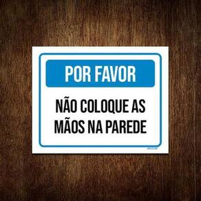 Placa Por Favor Não Coloque As Mãos Na Parede 36X46