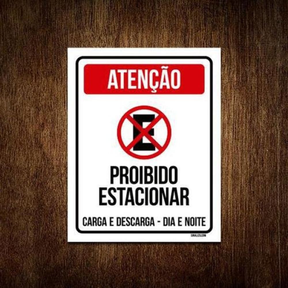 Placa Atenção Proibido Estacionar Dia Noite Carga 18x23 10un