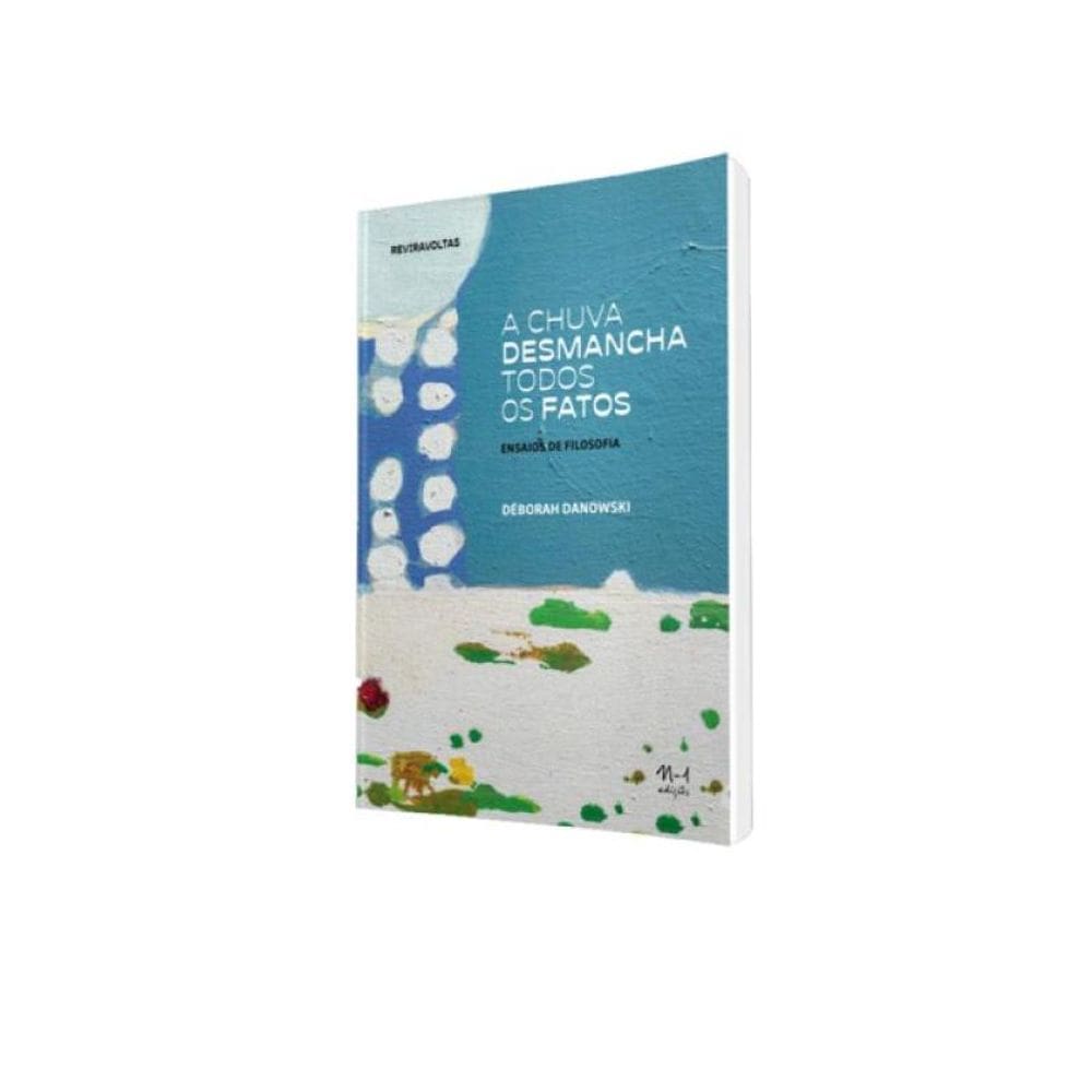 A Chuva Desmancha Todos Os Fatos: