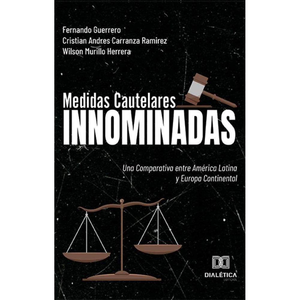 Medidas Cautelares Innominadas: Una Comparativa entre América Latina y Europa Continental