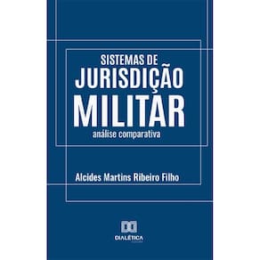 Sistemas de Jurisdição Militar: análise comparativa