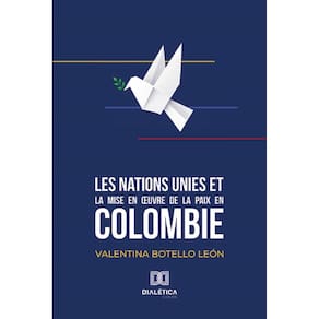 Les Nations Unies et la mise en œuvre de la paix en Colombie