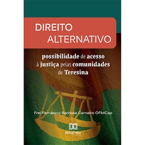 Direito Alternativo: Possibilidade de acesso à justiça pelas comunidades de Teresina