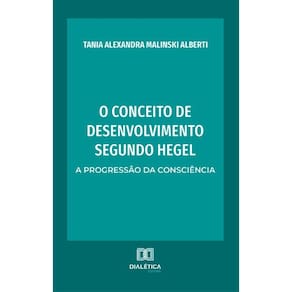 O conceito de desenvolvimento segundo Hegel: A progressão da consciência