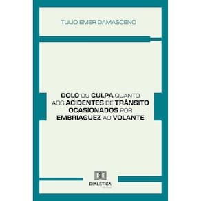 Dolo ou culpa quanto aos acidentes de trânsito ocasionados por embriaguez ao volante