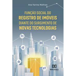 Função Social do Registro de Imóveis diante do surgimento de novas Tecnologias