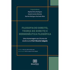 Filosofia do Direito, Teoria do Direito e Hermenêutica Filosófica: Uma homenagem aos 20 anos de docência do Prof. Ricardo Salgado