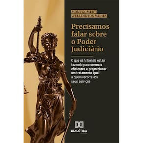 Precisamos falar sobre o Poder Judiciário: O que os tribunais estão fazendo para ser mais eficientes e proporcionar um tratamento igual a quem recorr