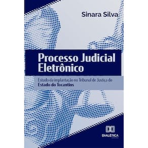 Processo Judicial Eletrônico: Estudo da implantação no Tribunal de Justiça do Estado do Tocantins