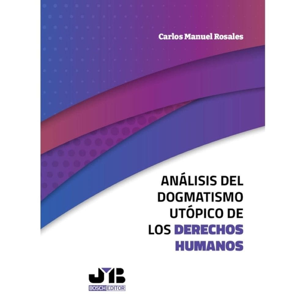 Análisis del dogmatismo utópico de los derechos humanos - Espanhol