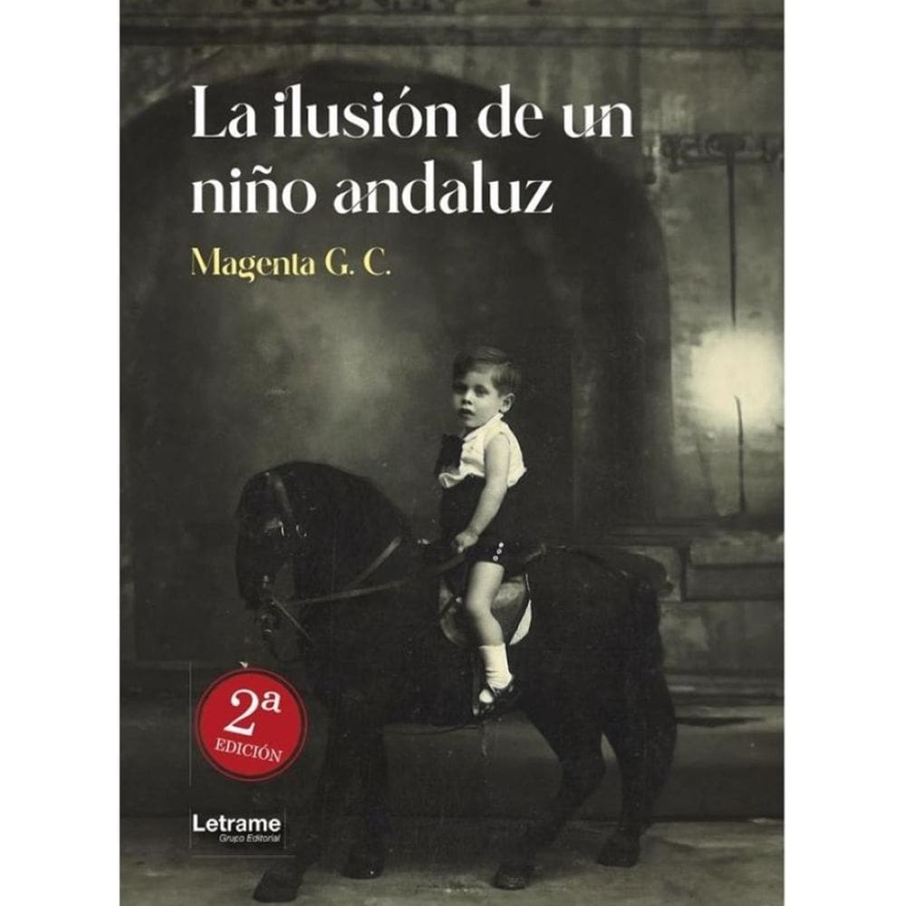 La ilusión de un niño andaluz. 2ª edición - Espanhol