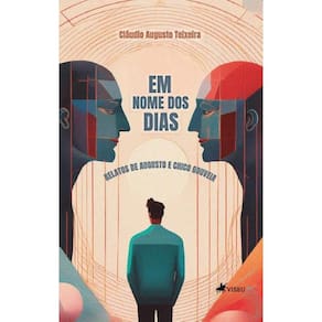 Em Nome dos Dias: Relatos de Augusto e Chico Gouveia