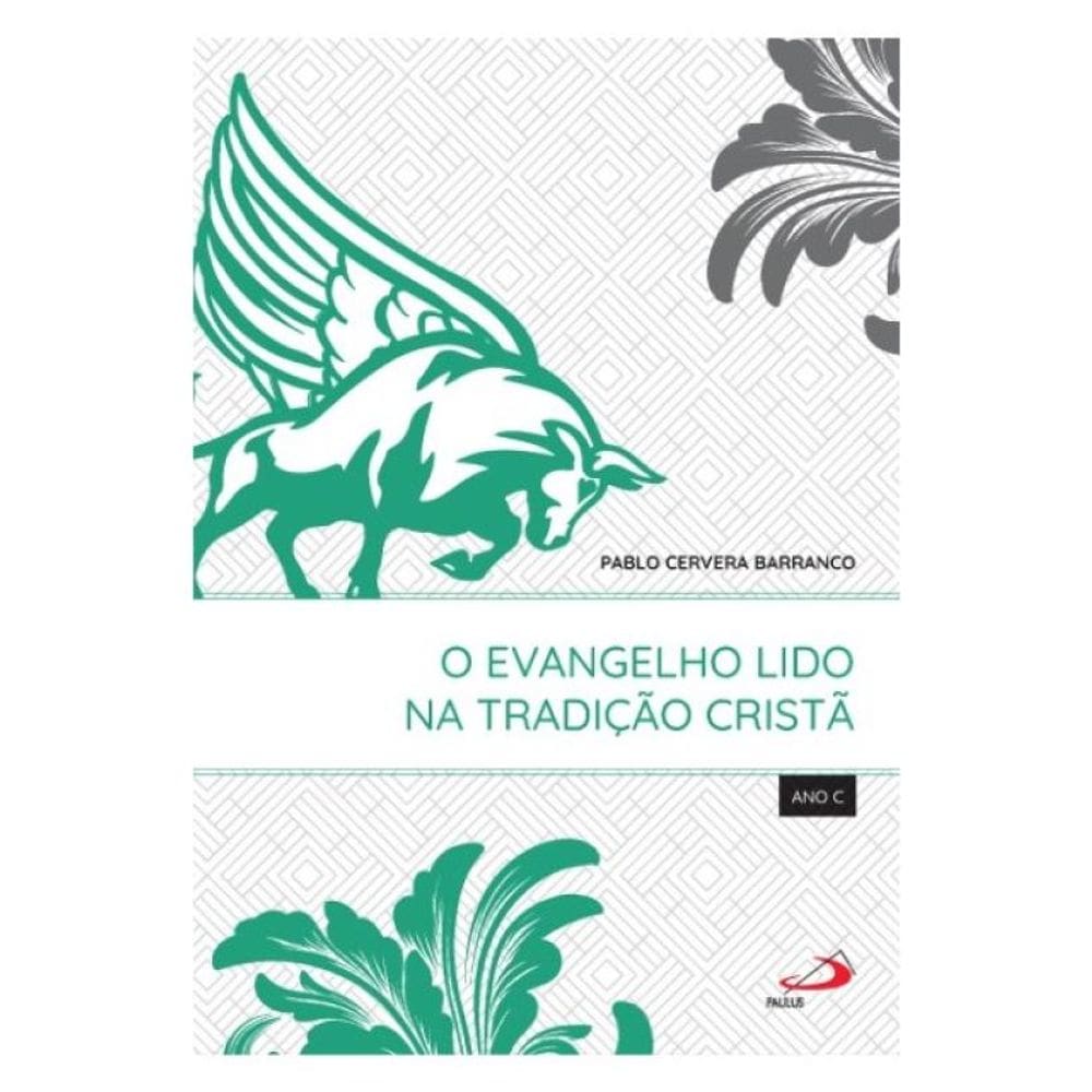 O Evangelho Lido Na Tradição Cristã - Ano C