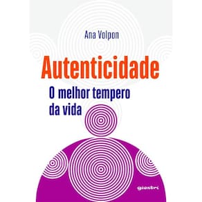 Autenticidade: O Melhor Tempero Da Vida