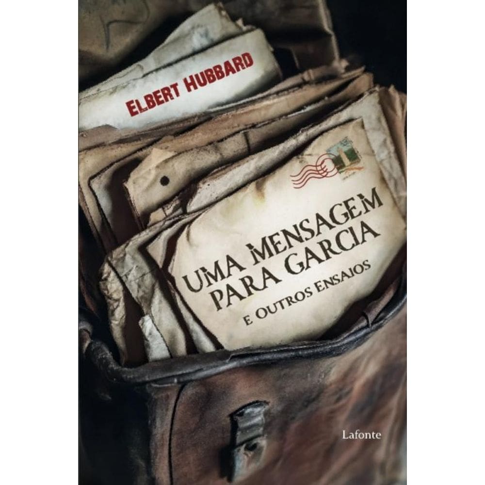 Uma Mensagem Para Garcia E Outros Ensaios