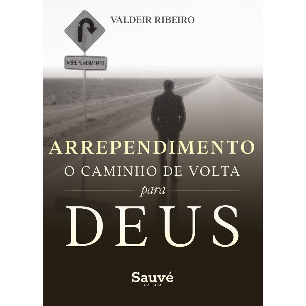 Arrependimento: O Caminho de Volta Para Deus