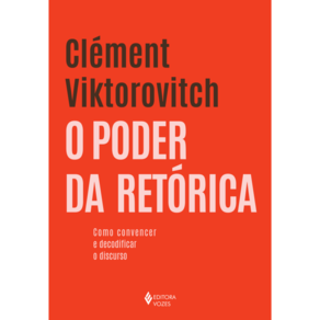O poder da retórica: Como convencer e decodificar o discurso
