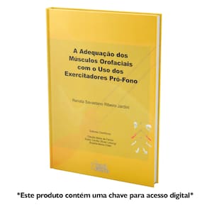 A Adequação dos Músculos Orofaciais com o Uso dos Exercitadores Pró-Fono