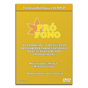 Fonoaudiologia em DVD – As Crianças e a Influência dos Hábitos Parafuncionais no Desenvolvimento Craniofacial