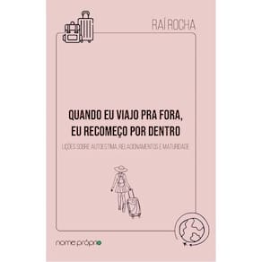 Quando Eu Viajo Pra Fora, Eu Recomeço Por Dentro